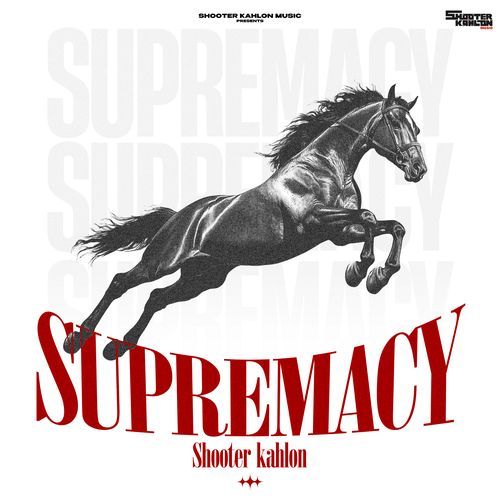 Supremacy by Shooter Kahlon - Download on PagalFree