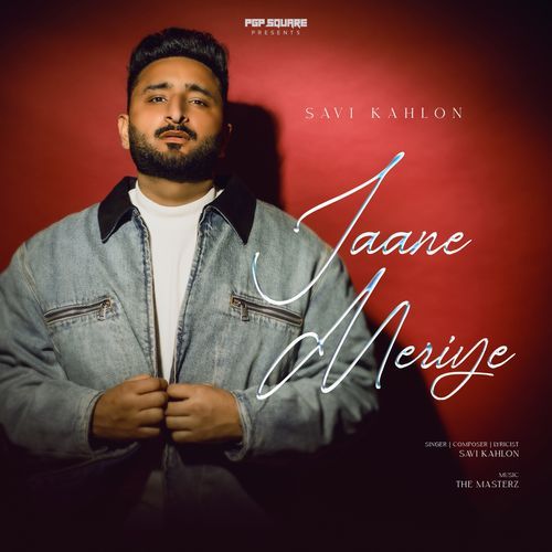 Jaane Meriye by Savi Kahlon - Download on PagalFree