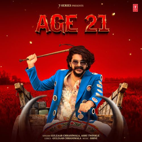 Age 21 by Gulzaar Chhaniwala - Download on PagalFree