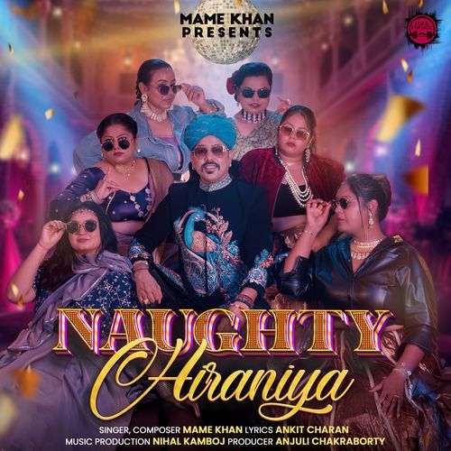 Naughty Hiraniya by Mame Khan - Download on PagalFree