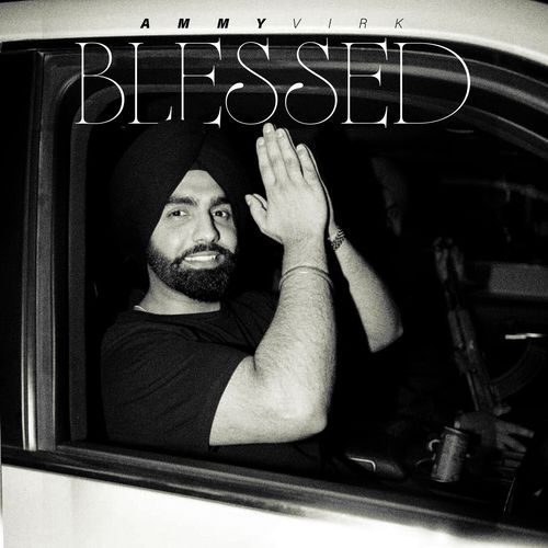 Blessed by Ammy Virk - Download on PagalFree