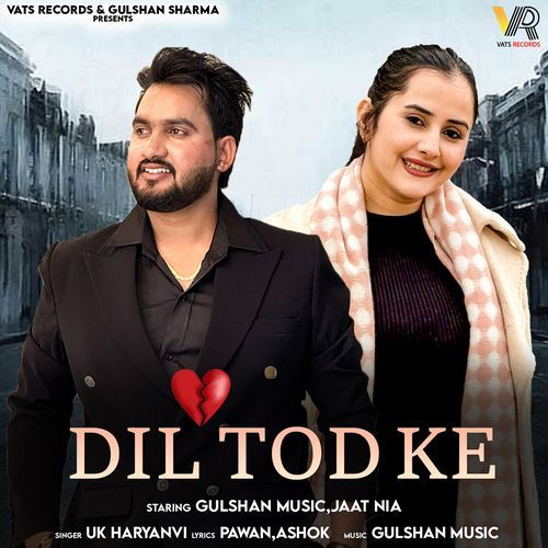 Dil Tod Ke Feat.Gulshan Music,Jaat Nia by UK Haryanvi - Download on PagalFree