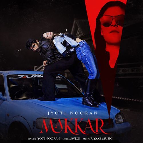 Makkar by Jyoti Nooran - Download on PagalFree