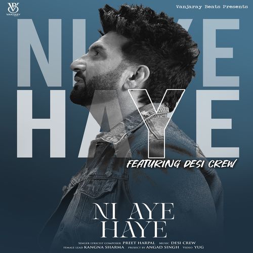 Ni Aye Haye by Preet Harpal - Download on PagalFree