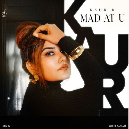 Mad at U by Kaur B - Download on PagalFree