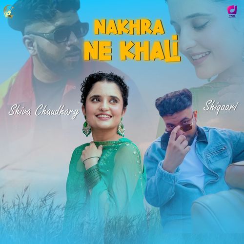 Nakhra Ne Khali by Shiva Choudhary - Download on PagalFree