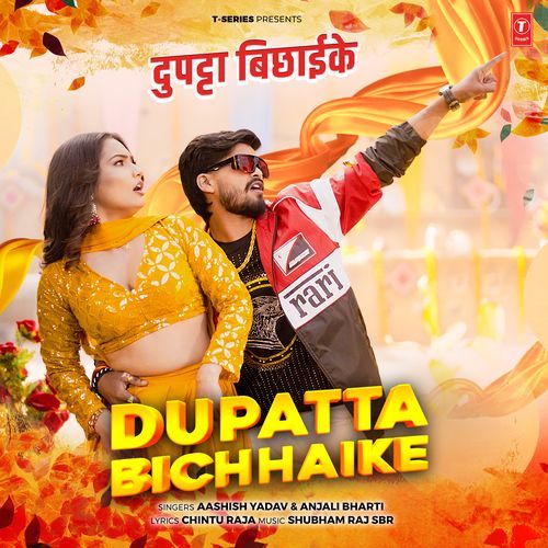 Dupatta Bichhaike by Aashish Yadav - Download on PagalFree