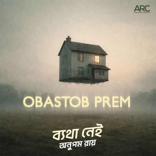 Obastob Prem From “Byatha Nei” by Anupam Roy - Download on PagalFree