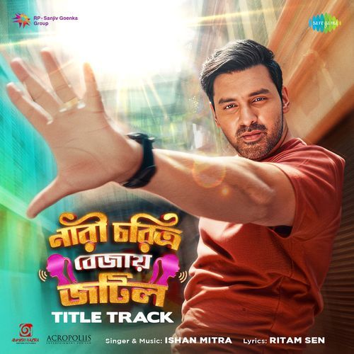 Nari Charitro Bejay Jotil Title Track From Nari Charitro Bejay Jotil by Ritam Sen - Download on PagalFree