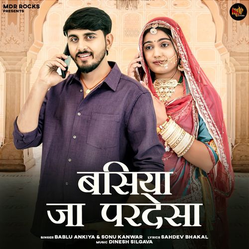 Basiya Ja Pardesha by Bablu Ankiya - Download on PagalFree