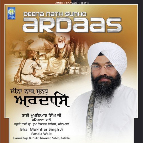 Deena Nath Sunho Ardaas by a titleSongs performed by Bhai Mukhtiar Singh Ji Patiala Wale (Hazoori Ragi G. Dukh Niwaran Sahib cl - Download on PagalFree