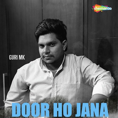Door Ho Jana by Guri MK - Download on PagalFree
