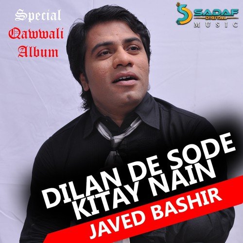 Dilan De Sode Kitay Nain by Javed Bashir - Download on PagalFree