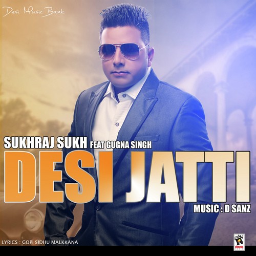 Desi Jatti by Sukhraj Sukh - Download on PagalFree