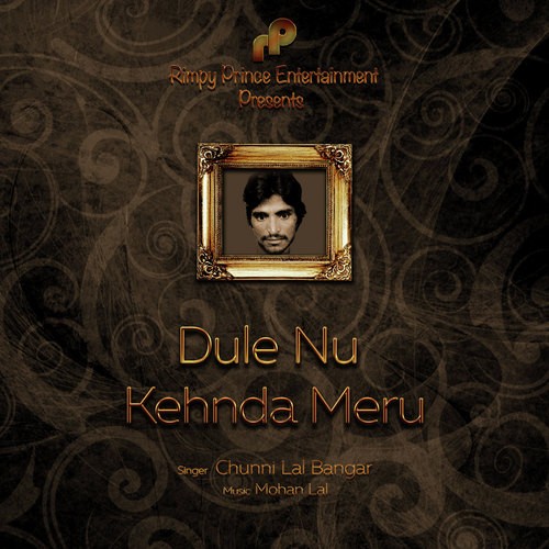 Dule Nu Kehnda Meru by Chuni Lal Bangar - Download on PagalFree
