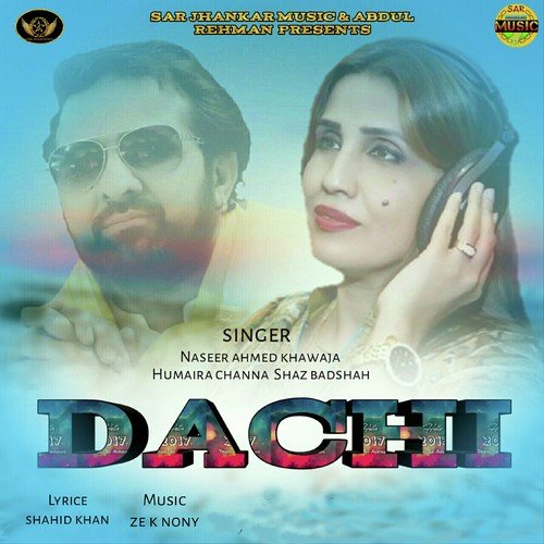 Dachi by Naseer Ahmed Khawaja, Humaira Channa Shaz Badshah - Download on PagalFree