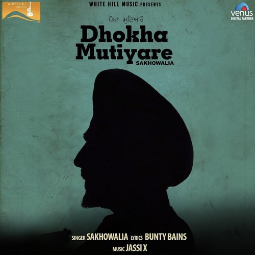 Dhokha Mutiyare by Sakhowalia, Jassi X, Bunty Bains - Download on PagalFree