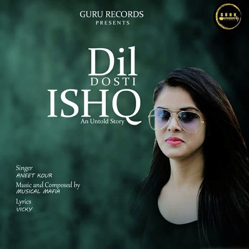 Dil Dosti Ishq(An Untold Story) by Aneet Kour - Download on PagalFree