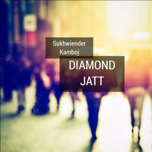 Diamond Jatt by Sukhwiender Kamboj - Download on PagalFree