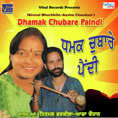 Damak Chobare Paindi by Nirmal Bharhkila, Asha Chauhan - Download on PagalFree