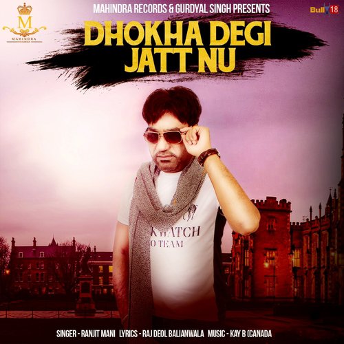 Dhokha Degi Jatt Nu by Ranjit Mani - Download on PagalFree