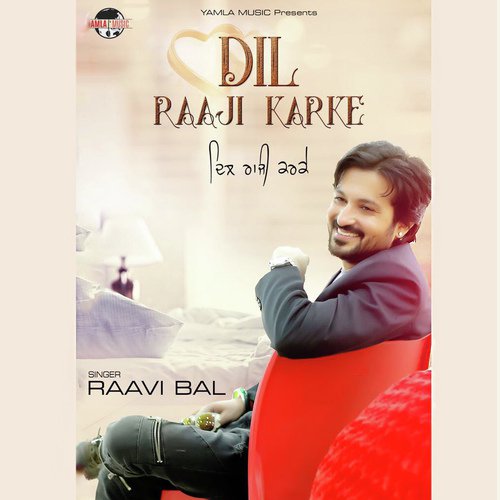 Dil Raaji Karke by Raavi Bal - Download on PagalFree