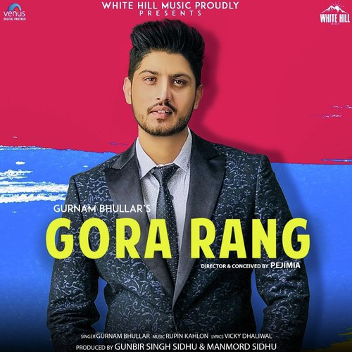 Gora Rang by Gurnam Bhullar - Download on PagalFree