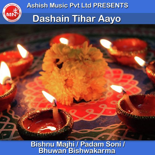 Dashain Tihar Aayo by Bishnu Majhi, Padam Soni amp Bhuwan Bishwakarma - Download on PagalFree