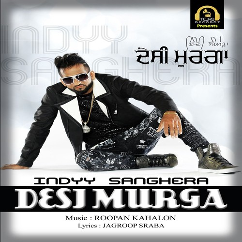 Desi Murga by Indyy Sanghera - Download on PagalFree