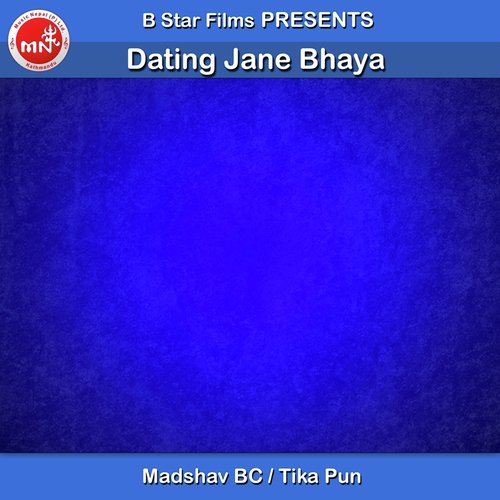 Dating Jane Bhaya by Madshav BC, Tika Pun - Download on PagalFree