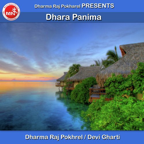 Dhara Panima by Dharma Raj Pokhrel, Devi Gharti - Download on PagalFree