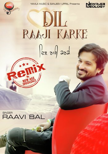 Dil Raaji Karke Remix by Raavi Bal - Download on PagalFree
