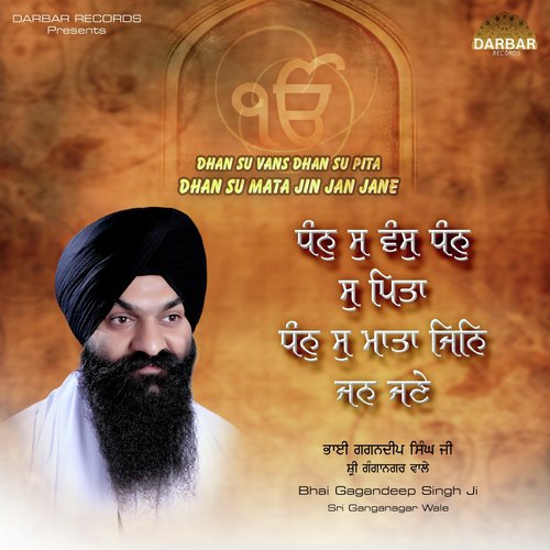 Dhan Su Vans Dhan Su Pita Dhan Su Mata Jin Jan Jane by Bhai Gagandeep Singh Ji Ganga Nagar Wale - Download on PagalFree