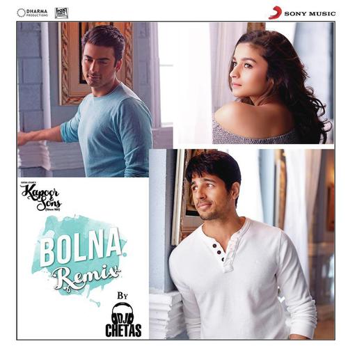 Bolna (Remix By DJ Chetas) From Kapoor  Sons (Since 1921) by Tanishk Bagchi, Arijit Singh, Asees Kaur - Download on PagalFree
