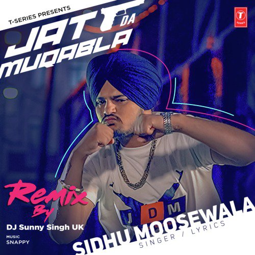 Jatt Da Muqabla Remix(Remix By Dj Sunny Singh Uk) by Sidhu Moose Wala - Download on PagalFree