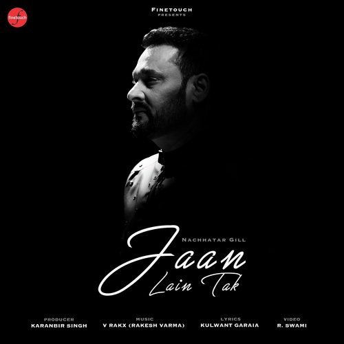 Jaan Lain Tak by Nachhatar Gill - Download on PagalFree