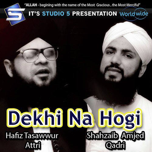 Dekhi Na Hogi by Shahzaib Amjed Qadri, Hafiz Tasawwur Attari - Download on PagalFree