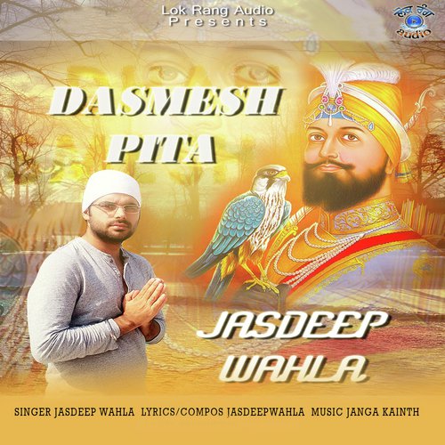 Dasmesh Pita by Jasdeep Wahla - Download on PagalFree