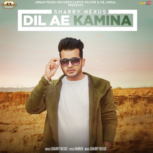 Dil Ae Kamina by Sharry Nexus - Download on PagalFree