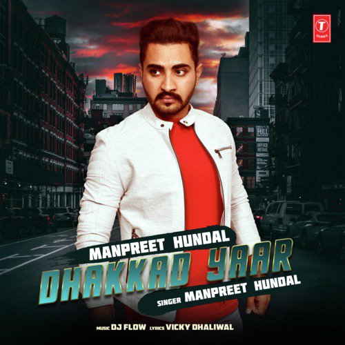 Dhakkad Yaar by Manpreet Hundal, Dj Flow - Download on PagalFree