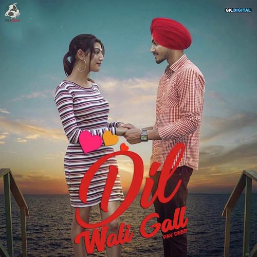 Dil Wali Gal by Pav Deep - Download on PagalFree