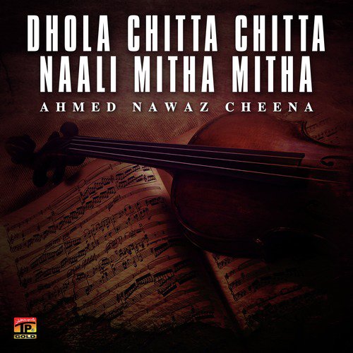 Dhole Kun Manawan Di by Ahmed Nawaz Cheena - Download on PagalFree