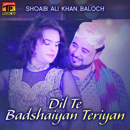 Dil Te Badshaiyan Teriyan by Shoaib Ali Khan Baloch - Download on PagalFree