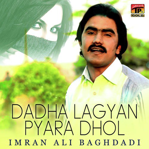 Dadha Lagyan Pyara Dhol by Imran Ali Baghdadi - Download on PagalFree