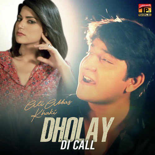 Dholay Di Call by Ali Abbas Khaki - Download on PagalFree