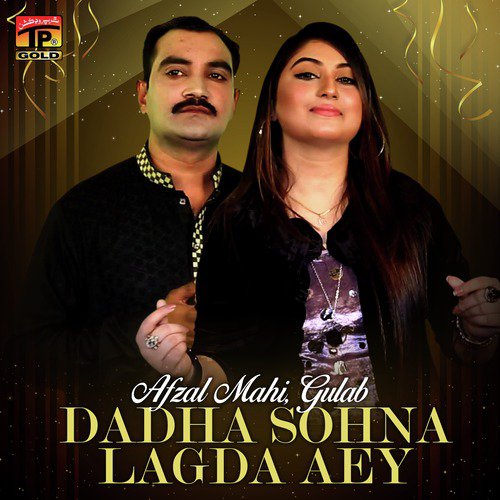 Dadha Sohna Lagda Aey by Afzal Mahi, Gulab - Download on PagalFree