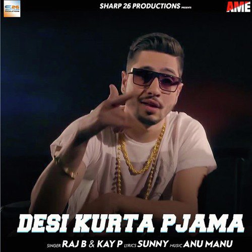Desi Kurta Pjama by Raj B, Kay P - Download on PagalFree