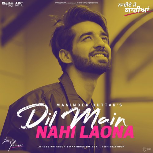 Dil Main Nahi Laona (From Laiye Je Yaarian Soundtrack) by Maninder Buttar, Mix Singh - Download on PagalFree