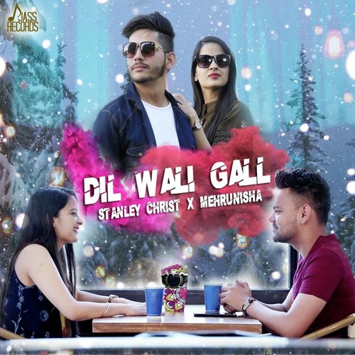 Dil Wali Gall by Stanley Christ, Mehrunisha - Download on PagalFree