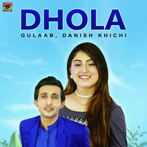 Dhola by Danish Khichi, Gulaab - Download on PagalFree